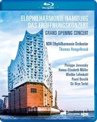 エルプフィルハーモニー・ハンブルク ~ グランド・オープニング・コンサート (Elbphilharmonie Hamburg Das Eroffnungskonzert | Grand Opening Elbphilharmonie Hamburg: Grand Opening Concert - C Major: 741504