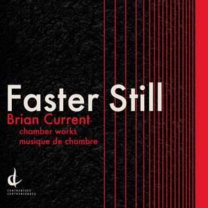 Brian Current: Faster Still