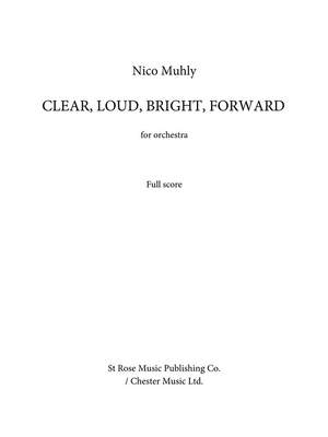 Nico Muhly: Clear, Loud, Bright, Forward