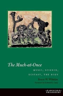 The Much-at-Once: Music, Science, Ecstasy, the Body