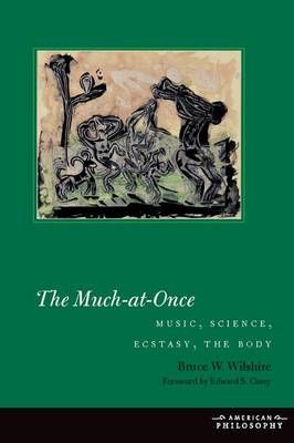 The Much-at-Once: Music, Science, Ecstasy, the Body