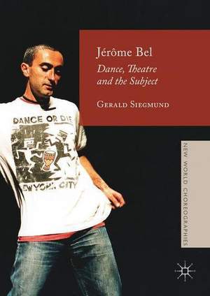 Jérôme Bel: Dance, Theatre, and the Subject