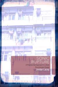Sonic Rupture: A Practice-led Approach to Urban Soundscape Design
