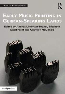 Early Music Printing in German-Speaking Lands