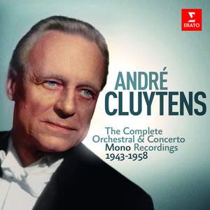 André Cluytens - Complete Mono Orchestral Recordings, 1943-1958
