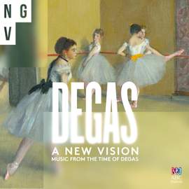 A New Vision: Music From The France Of Degas