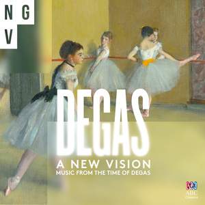 A New Vision: Music From The France Of Degas