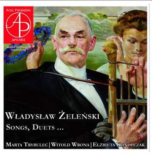 Wladyslaw Żeleński: Songs & Duets