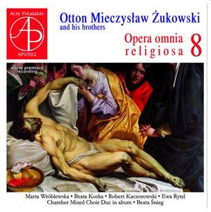 Otton Mieczyslaw Zukowski and his brothers: Opera omnia religiosa Vol. 8