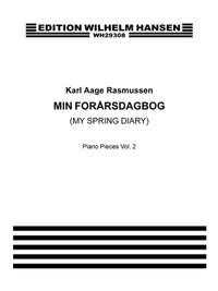 Karl Aage Rasmussen: My Spring Diary - Piano Pieces Vol. 2