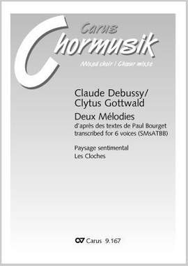 Debussy, Claude: Debussy/ Gottwald: Deux Mélodies d'après des textes de Paul Bourget transcribed for 6 voices