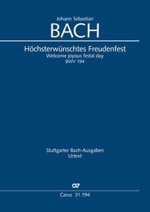Bach, JS: Höchsterwünschtes Freudenfest BWV194