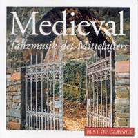 Best Of Classics: Medieval - Tanzmusik des Mittelalters
