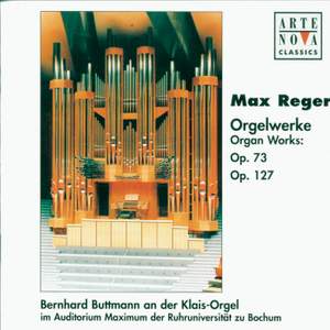 Reger: Organ Works Op. 73 & Op. 127