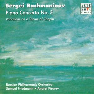 Rachmaninov: Piano Concerto No.3 & Chopin Variations