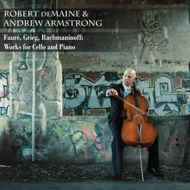 Fauré, Greig & Rachmaninoff: Works for Cello & Piano