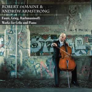 Fauré, Greig & Rachmaninoff: Works for Cello & Piano