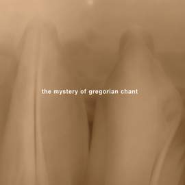 The Mystery Of Gregorian Chant