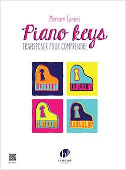 Gineys, Myriam: Piano Keys: Transposer pour comprendre