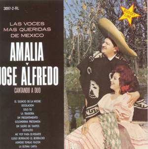 Las Voces Mas Queridas De Mexico Amalia Y Jose Alfredo Cantando A Duo