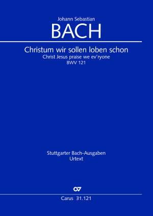 Bach, JS: Christum wir sollen loben schon, BWV121