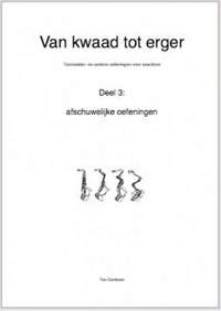 Ton Derksen: Van kwaad tot erger deel 3: afschuwelijke oefening