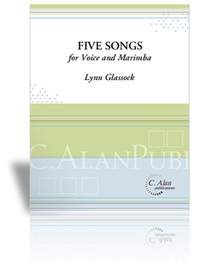 Lynn Glassock: Five Songs For Voice and Marimba