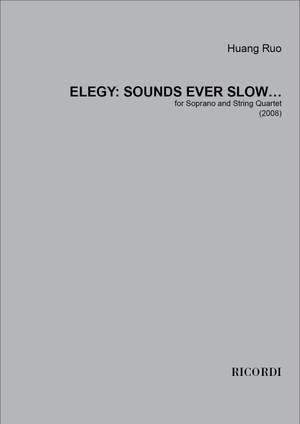 Huang Ruo: Elegy: Sounds ever slow…