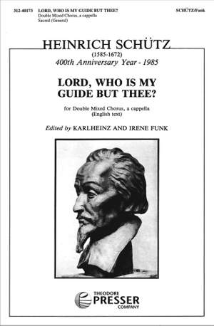 Heinrich Schütz: Lord, Who Is My Guide But Thee?
