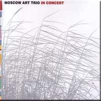 Moscow Art Trio In Concert
