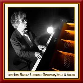 Grand Piano Masters: Variations by Mendelssohn, Mozart & Vorraber