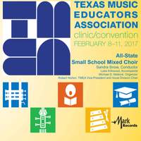 2017 Texas Music Educators Association (TMEA): All-State Small School Mixed Choir [Live]
