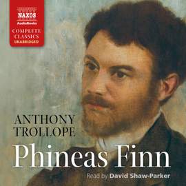 Anthony Trollope: Phineas Finn (Unabridged)