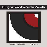 Dlugoszewski & Curtis-Smith: Chamber Music