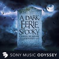 A Dark, Eerie, Spooky Classical Music Odyssey