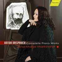 Anton Urspruch: Complete Piano Works