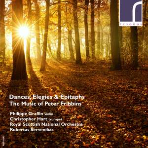 Dances, Elegies & Epitaphs - The Music of Peter Fribbins