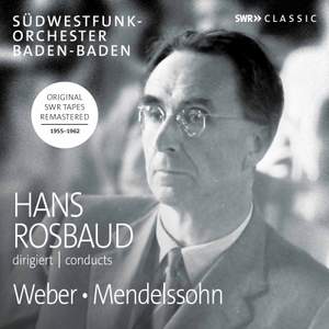 Hans Rosbaud conducts Weber and Mendelssohn