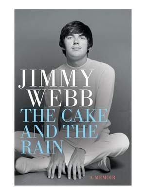 Jimmy Webb: The Cake And The Rain