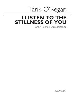 Tarik O'Regan: I Listen To The Stillness Of You