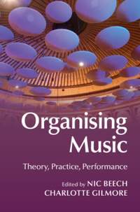 Organising Music: Theory, Practice, Performance