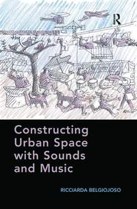 Constructing Urban Space with Sounds and Music