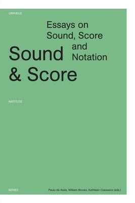 Sound and Score: Essays on Sound, Score, and Notation