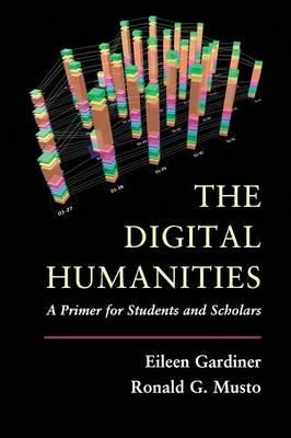 The Digital Humanities: A Primer for Students and Scholars
