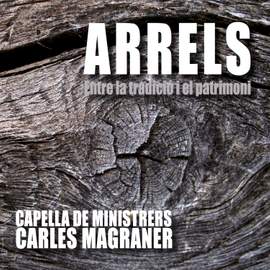 Arrels. Entre la tradició i el patrimoni