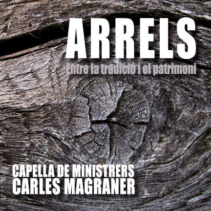 Arrels. Entre la tradició i el patrimoni