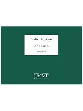 Sadie Harrison: On A Name