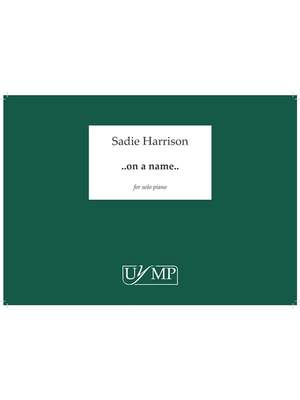 Sadie Harrison: On A Name