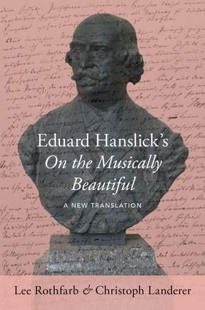 Eduard Hanslick's On the Musically Beautiful: A New Translation