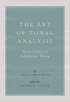 The Art of Tonal Analysis: Twelve Lessons in Schenkerian Theory